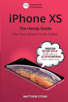 iPhone XS: The Handy Guide by Matthew Stone