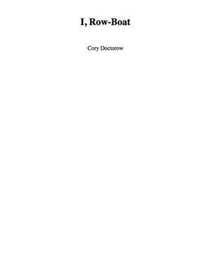 I, Row-Boat by Cory Doctorow