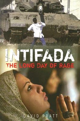 Intifada: The Long Day of Rage by David Pratt