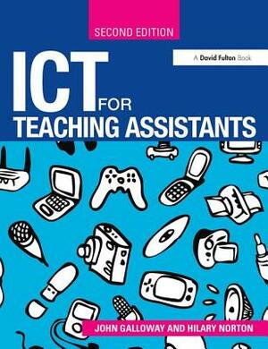 Ict for Teaching Assistants by Hilary Norton, John Galloway