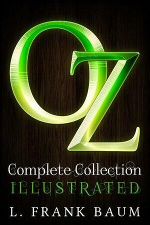 OZ Complete Collection : ILLUSTRATED with Audio Books and Exclusive Bonus Offers by L. Frank Baum