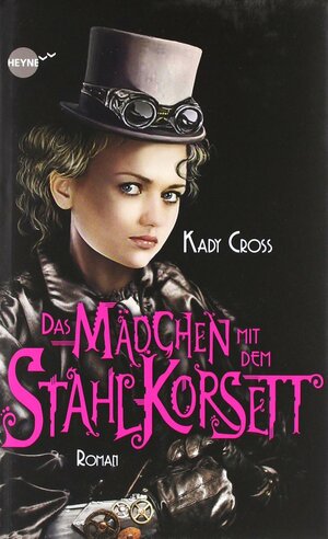 Das Mädchen mit dem Stahlkorsett by Kady Cross, Jürgen Langowski