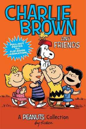 Charlie Brown and Friends(PEANUTS AMP! Series Book 2): A Peanuts Collection by Charles M. Schulz
