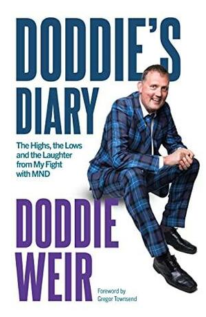 Doddie's Diary: The Highs, the Lows and the Laughter from My Fight with MND by Stewart Weir