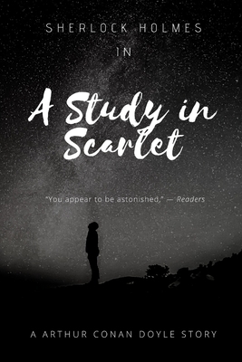 A Study in Scarlet: A Arthur Conan Doyle Story by Arthur Conan Doyle