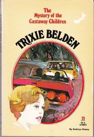 Trixie Belden and the Mystery of the Castaway Children by Kathryn Kenny