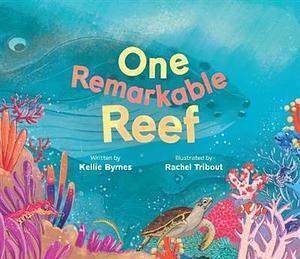 One Remarkable Reef by Kellie Byrnes