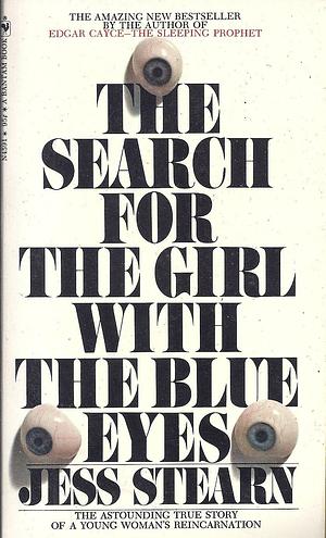 The Search for the Girl with the Blue Eyes by Jess Stearn, Jess Stearn