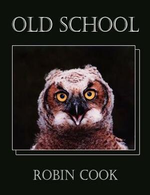 Old School by Robin Cook