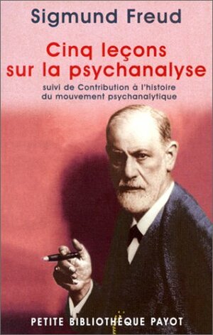 Cinq leçons sur la psychanalyse by Sigmund Freud, Serge Jankélévitch, Yves Le Lay