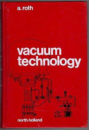 Vacuum Technology by Alexander Roth