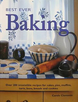 Best Ever Baking Book by Carole Clements