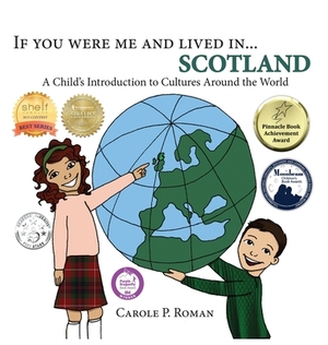 If You Were Me and Lived in...Scotland: A Child's Introduction to Cultures Around the World by Carole P. Roman