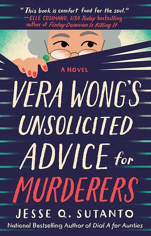 Vera Wong's Unsolicited Advice for Murderers by Jesse Q. Sutanto