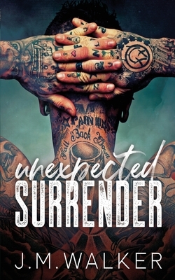 Unexpected Surrender by J.M. Walker