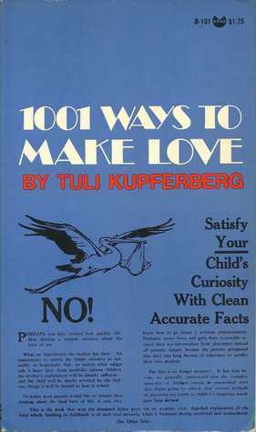 1001 ways to make love by Tuli Kupferberg