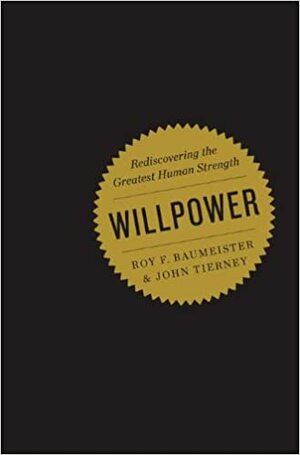 Valios galia: kur slypi didžiausia žmogaus stiprybė by Roy F. Baumeister, John Tierney
