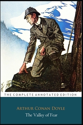The Valley Of Fear By Arthur Conan Doyle (Mystery & Detective fictional Novel) "The New Annotated Edition" by Arthur Conan Doyle