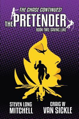 The Pretender-Saving Luke by Craig W. Van Sickle, Steven Long Mitchell