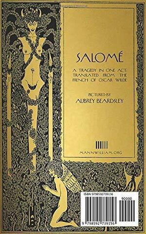 Salome: A Tragedy in One Act: Translated from the French of Oscar Wilde. Pictured by Aubrey Beardsley. by Oscar Wilde, Aubrey Beardsley, William Mann