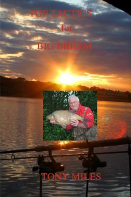 Top Tactics for Big Bream by Tony Miles