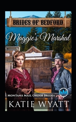 Maggie's Marshal: Montana Mail order Brides by Katie Wyatt