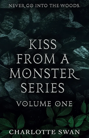 Kiss From a Monster Series: Volume One by Charlotte Swan