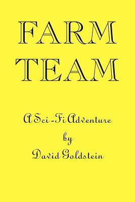 Farm Team by David Goldstein