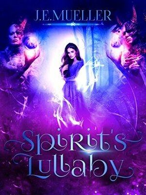 Spirit's Lullaby by J.E. Mueller