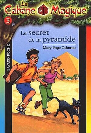 Le Secret de la Pyramide by Mary Pope Osborne