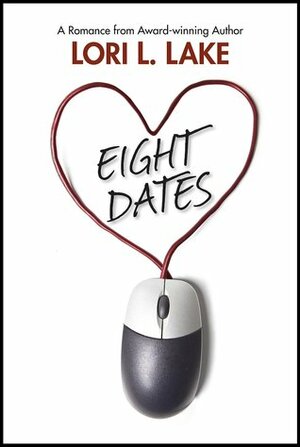 Eight Dates by Lori L. Lake