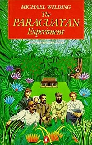 The Paraguayan Experiment by Michael Wilding
