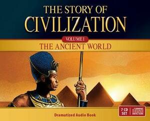 The Story of Civilization Audio Dramatization: VOLUME I - The Ancient World by Kevin Gallagher