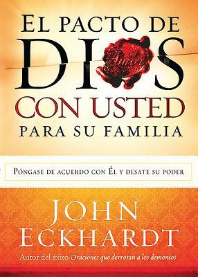 El Pacto de Dios Con Usted Para su Familia = God's Covenant with You for Your Family by John Eckhardt