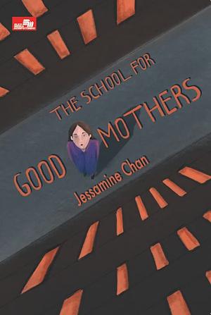 The School for Good Mothers by Jessamine Chan