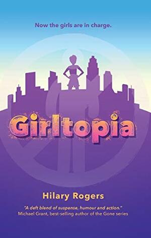 Girltopia by Hilary Rogers
