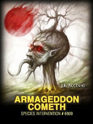 Armageddon Cometh by J.K. Accinni