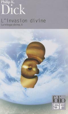 Invasion Divine by Philip K. Dick