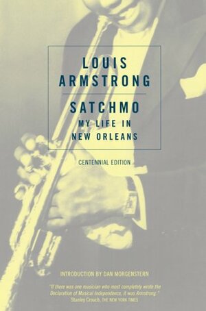 Satchmo: My Life in New Orleans by Dan Morgenstern, Louis Armstrong