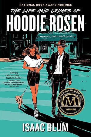 The Life and Crimes of Hoodie Rosen by Isaac Blum