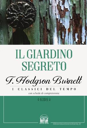 Il giardino segreto by Frances Hodgson Burnett