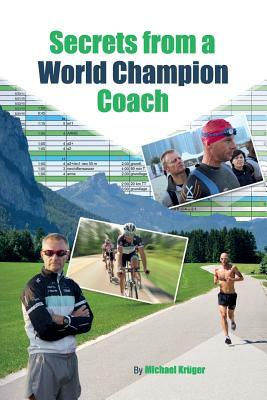 The Secrets From A World Champion Coach by Dirk Bockel, Michael Krüger