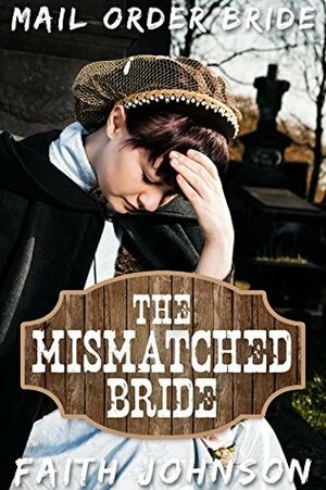 The Mismatched Bride (Big Bertha's Mail Order Brides #1) by Faith Johnson
