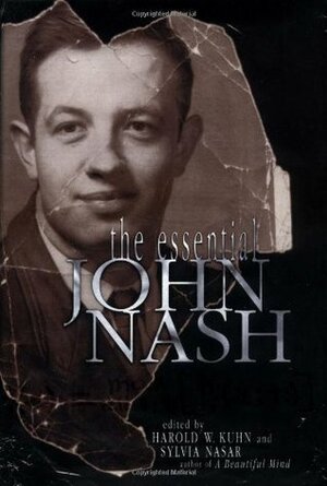 The Essential John Nash by John F. Nash, Harold William Kuhn, Sylvia Nasar