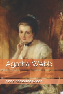 Agatha Webb by Anna Katharine Green