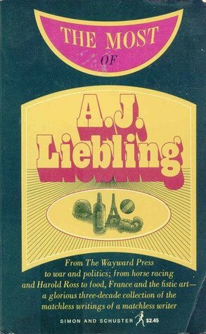 The Most of A.J. Liebling by A.J. Liebling, William Cole