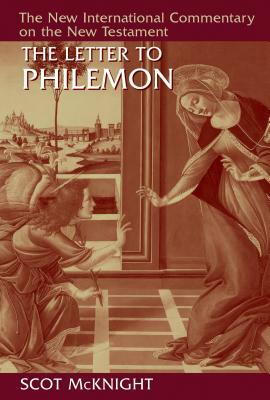 The Letter to Philemon by Scot McKnight