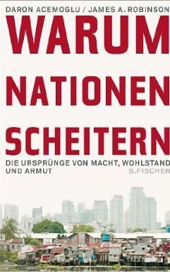 Warum Nationen scheitern: Die Ursprünge von Macht, Wohlstand und Armut by James A. Robinson, Daron Acemoğlu, Bernd Rullkötter