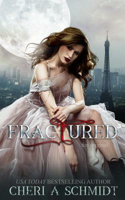 Fractured: The Original by Cheri Schmidt