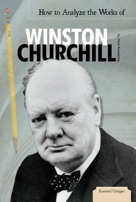 How to Analyze the Works of Winston Churchill by Mari Kesselring